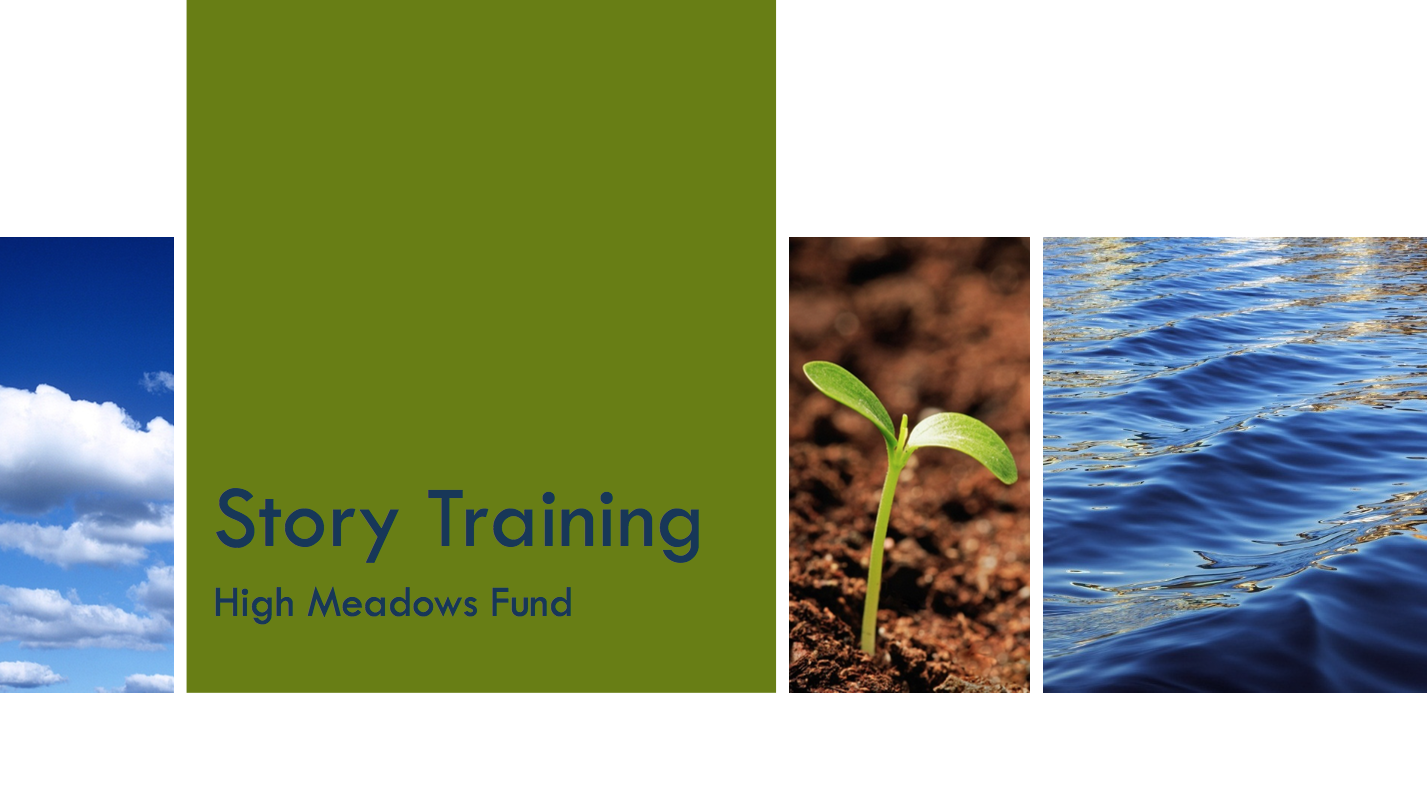 Protected: Story Lab for Watershed Resilience Planning & Action Projects, High Meadows Fund — March 27, 2018